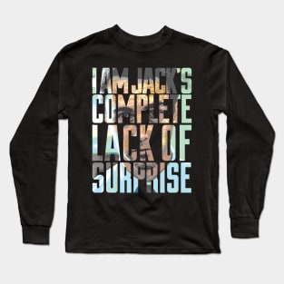 I am Jack's complete lack of surprise Long Sleeve T-Shirt